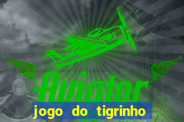 jogo do tigrinho deposito minimo 1 real